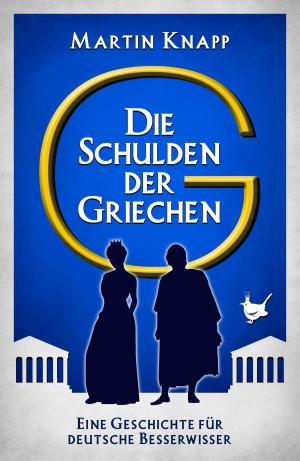 Cover of the book Die Schulden der Griechen by Leif Tewes