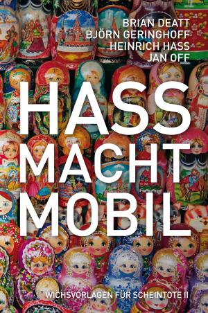 Cover of the book Hass macht mobil by Dirk Bernemann, Jens Goldbach