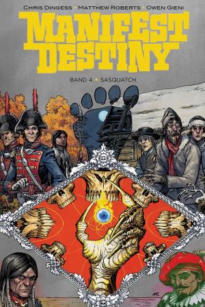 Cover of the book Manifest Destiny 4: Sasquatch by Alan Simon