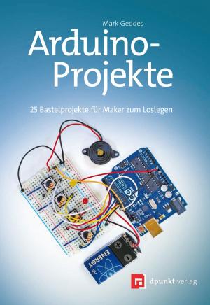 Cover of the book Arduino-Projekte by Matthias Knoll, Markus Böhm