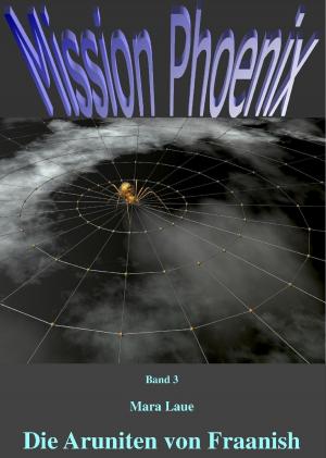 Book cover of Mission Phoenix - Band 3: Die Aruniten von Fraanish