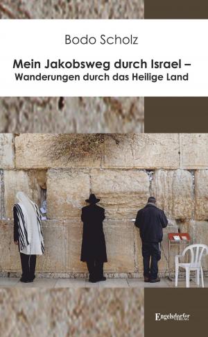 Cover of the book Mein Jakobsweg durch Israel – Wanderungen durch das Heilige Land by Dieter Kremp