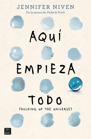 Cover of the book Aquí empieza todo (Edición mexicana) by Toni Bolaño