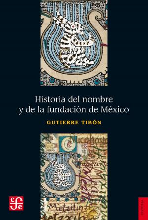 Book cover of Historia del nombre y de la fundación de México