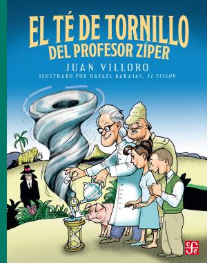 Cover of the book El té de tornillo del profesor Zíper by Miguel de Cervantes Saavedra, Alfonso Reyes