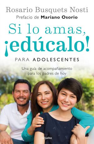 Cover of the book Si lo amas, ¡edúcalo! Para adolescentes by Fabrizio Mejía Madrid