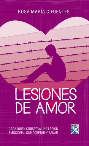 Cover of the book Lesiones de amor by Carmen Posadas