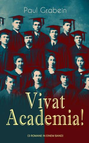 Cover of the book Vivat Academia! (Die Trilogie - 3 Romane in einem Band) by William Blake, Robert  Blair