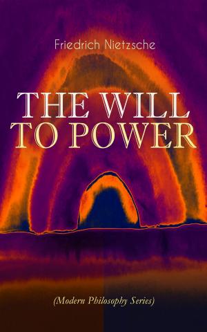 Cover of the book THE WILL TO POWER (Modern Philosophy Series) by Johannes Schlaf