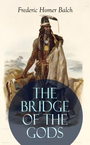 Cover of the book THE BRIDGE OF THE GODS (Illustrated) by Arthur Conan Doyle