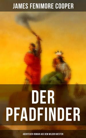 bigCover of the book Der Pfadfinder (Abenteuer-Roman aus dem wilden Westen) by 