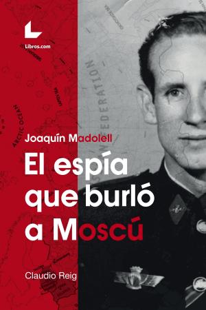 Book cover of El espía que burló a Moscú