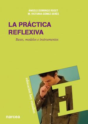 Cover of the book La práctica reflexiva by Antonio Ontoria