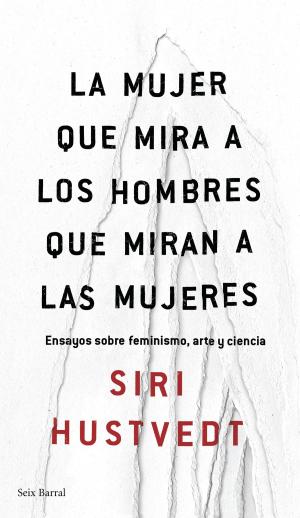 Book cover of La mujer que mira a los hombres que miran a las mujeres