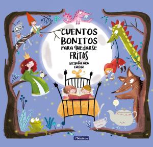 Cover of the book Cuentos bonitos para quedarse fritos by Roberto Pavanello