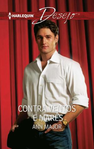Cover of the book Contra ventos e marés by Joanne Rock, Joss Wood, Anna DePalo