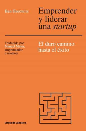 Cover of the book Emprender y liderar una startup by Argelia García Fernández
