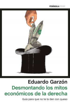 Cover of the book Desmontando los mitos económicos de la derecha by José Cadalso