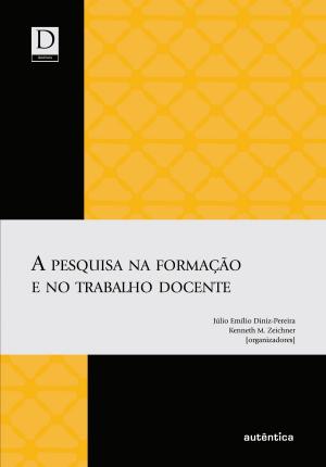 Book cover of A pesquisa na formação e no trabalho docente