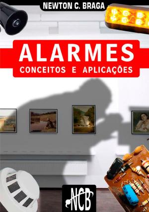Cover of the book Alarmes - Conceitos e Aplicações by Newton C. Braga