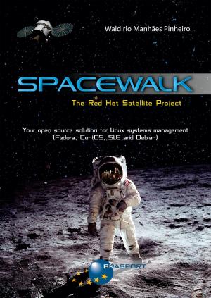 Cover of the book Spacewalk: The Red Hat Satellite Project by Carlos Magno da Silva Xavier, Luiz Fernando da Silva Xavier, Maury Melo