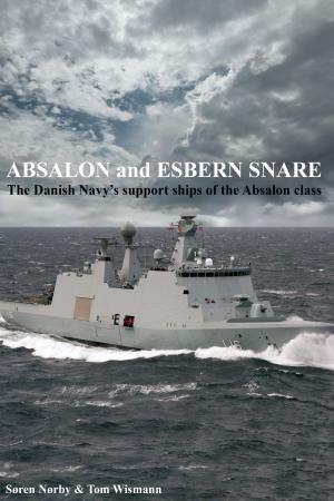 Cover of the book Absalon And Esbern Snare. The Danish Navy’s Support Ships Of The Absalon Class by Theodore Roosevelt