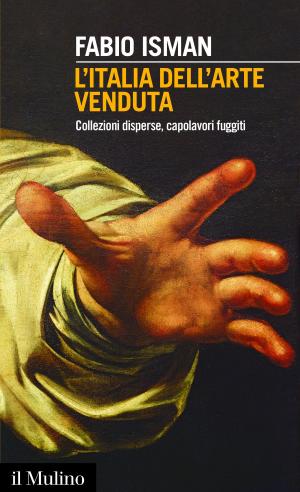 Cover of the book L'Italia dell'arte venduta by Alberto, Clô