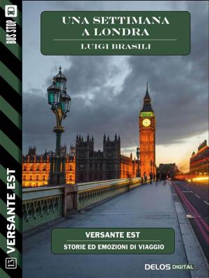 Cover of the book Una settimana a Londra by Luigi Grilli