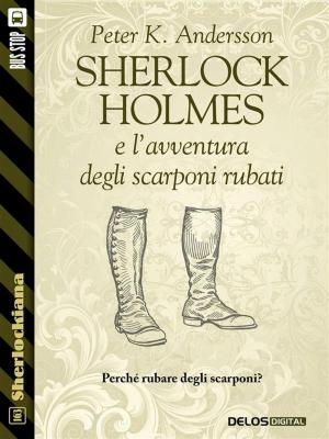 Cover of the book Sherlock Holmes e l'avventura degli scarponi rubati by Sandra Faè