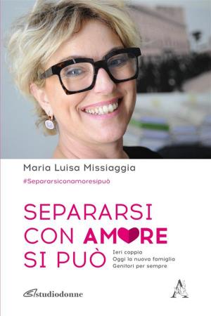 Cover of the book Separarsi con amore si può by Angela M. Jeannet