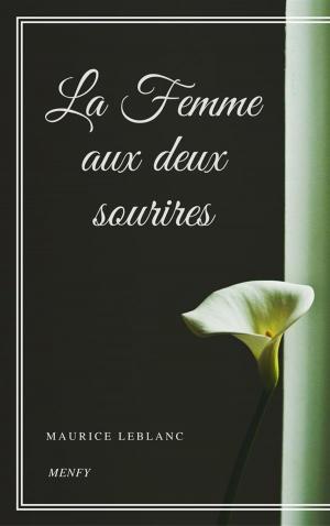 Cover of the book La Femme aux deux sourires by Maurice Leblanc