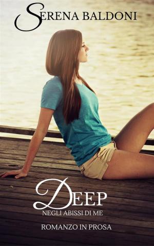 Cover of the book Deep - Negli abissi di me by Serena Baldoni