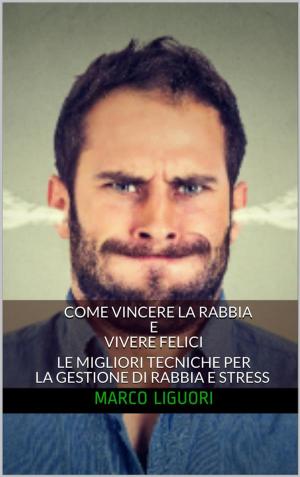 Cover of Come Vincere la Rabbia e Vivere Felici