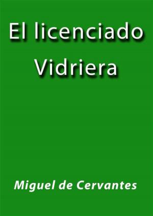 Cover of the book El licenciado Vidriera by Miguel de Cervantes