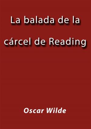 Cover of the book La balada de la cárcel de Reading by Oscar Wilde