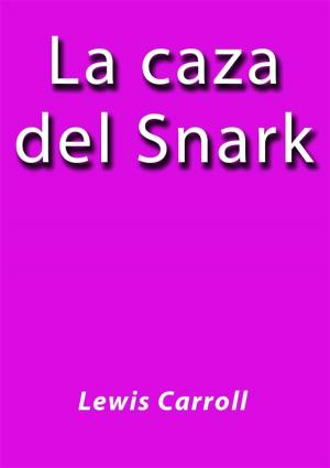 Cover of the book La caza del Snark by C.J. Baty
