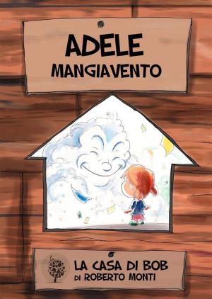 Cover of the book Adele Mangiavento by Alyssa Jenkins