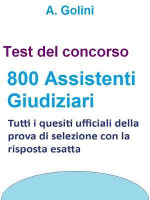 bigCover of the book Concorso 800 Assistenti giudiziari - Test ufficiali con risposta esatta by 