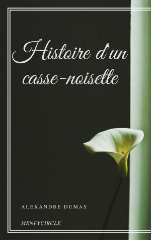 Cover of the book Histoire d'un casse-noisette by Alexandre Dumas