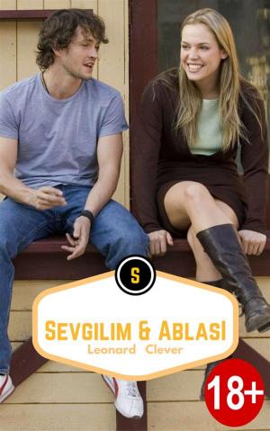 Cover of the book Sevgilim & Ablası by Leonard Clever