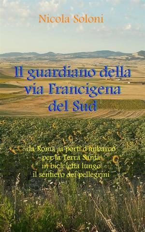 Cover of the book Il guardiano della via Francigena del Sud by Pippa Jay