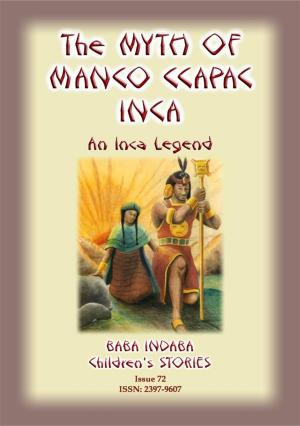 Book cover of THE MYTH OF MANO CCAPAC - An Inca Legend