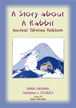 bigCover of the book A STORY ABOUT A RABBIT - An Ancient Tibetan tale by 