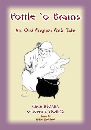 Cover of the book A POTTLE O' BRAINS - An Old English Folk Tale by Anon E. Mouse, Translated and Retold by Parker Fillmore, Illustrated by JAN MATULKA