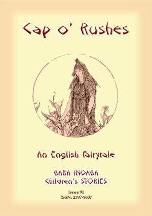 Cover of the book CAP O' RUSHES - An English fairy tale by E. Nesbit, Illustrated by H. R. MILLAR and CLAUDE A. SHEPPERSON