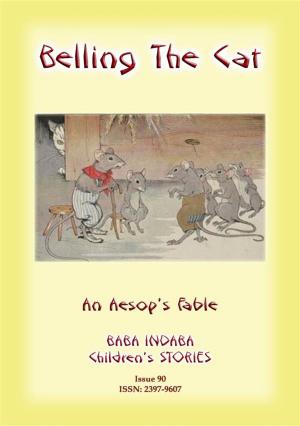 Cover of the book BELLING THE CAT - An Aesop's Fable for Children by Anon E. Mouse, Translated by R. Nisbet Bain, Compiled and Retold by R. Nisbet Bain, Illustrated by C. M. GERE