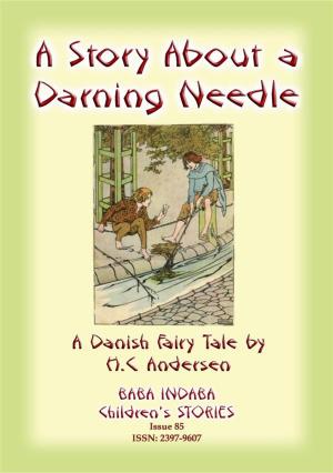 bigCover of the book THE STORY OF A DARNING NEEDLE - A Danish Fairy Tale by 