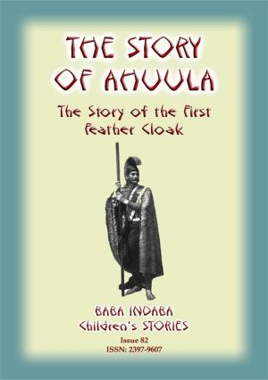 Cover of the book THE STORY OF AHUULA - A Polynesian tale from Hawaii by Anon E. Mouse, Compiled by John Halsted