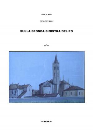 Cover of the book Sulla sponda sinistra del Po by Nico Cardenas