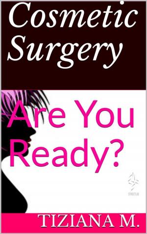 Cover of the book Cosmetic Surgery by Tiziana M.